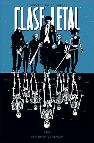 CLASE LETAL 1: UNA JUVENTUD REAGAN | 9788467919509 | REMENDER, RICK/ CRAIG, WES/ LOUGHRIDGE, LEE | Llibres Parcir | Librería Parcir | Librería online de Manresa | Comprar libros en catalán y castellano online