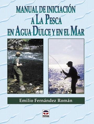 MANUAL DE INICIACION A LA PESCA EN AGUA DULCE Y EN EL MAR | 9788479022891 | FERNANDEZ ROMAN | Llibres Parcir | Llibreria Parcir | Llibreria online de Manresa | Comprar llibres en català i castellà online