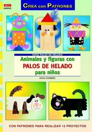 ANIMALES Y FIGURAS CON PALOS DE HELADO PARA NIÑOS | 9788498742282 | Padberg, Anna | Llibres Parcir | Llibreria Parcir | Llibreria online de Manresa | Comprar llibres en català i castellà online