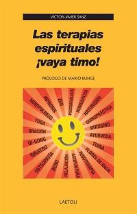 LAS TERAPIAS ESPIRITUALES ¡VAYA TIMO! | 9788492422937 | SANZ LARRÍNAGA, VÍCTOR-JAVIER | Llibres Parcir | Librería Parcir | Librería online de Manresa | Comprar libros en catalán y castellano online