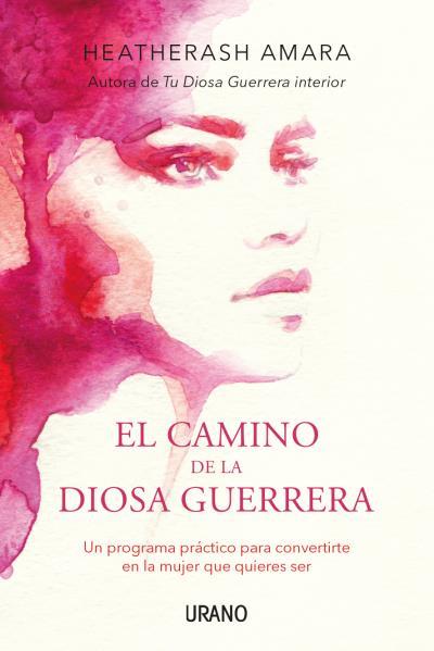 EL CAMINO DE LA DIOSA GUERRERA | 9788416720149 | AMARA, HEATHERASH | Llibres Parcir | Librería Parcir | Librería online de Manresa | Comprar libros en catalán y castellano online