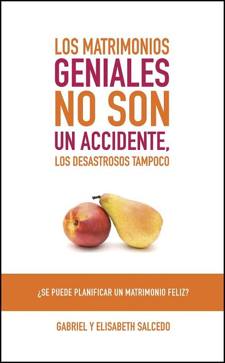 MATRIMONIOS GENIALES NO SON UN ACCIDENTE | PODI96773 | SALCEDO  GABRIEL/SALCEDO  ELISABETH | Llibres Parcir | Llibreria Parcir | Llibreria online de Manresa | Comprar llibres en català i castellà online