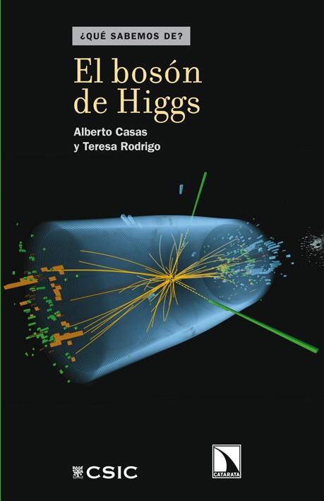 EL BOSÓN DE HIGGS | 9788483197721 | CASAS, ALBERTO/RODRIGO, TERESA | Llibres Parcir | Llibreria Parcir | Llibreria online de Manresa | Comprar llibres en català i castellà online