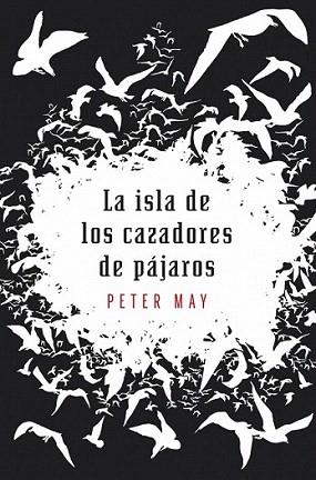 LA ISLA DE LOS CAZADORES DE PAJAROS | 9788425345494 | MAY PETER | Llibres Parcir | Librería Parcir | Librería online de Manresa | Comprar libros en catalán y castellano online