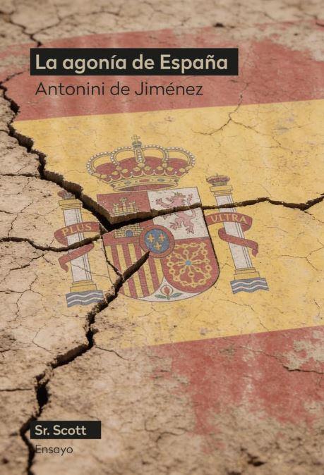 LA AGONÍA DE ESPAÑA | 9791399137231 | DE JIMENEZ, ANTONINI | Llibres Parcir | Llibreria Parcir | Llibreria online de Manresa | Comprar llibres en català i castellà online