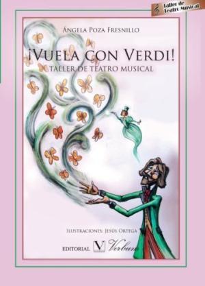 ¡VUELA CON VERDI! TALLER DE TEATRO MUSICAL | 9788479629335 | POZA FRESNILLO, ÁNGELA | Llibres Parcir | Librería Parcir | Librería online de Manresa | Comprar libros en catalán y castellano online