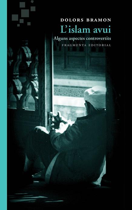 L'ISLAM AVUI | 9788415518440 | BRAMON PLANAS, DOLORS | Llibres Parcir | Librería Parcir | Librería online de Manresa | Comprar libros en catalán y castellano online