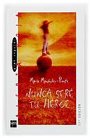 NUNCA SERE TU HEROE | 9788434862531 | MENENDEZ-PONTE | Llibres Parcir | Llibreria Parcir | Llibreria online de Manresa | Comprar llibres en català i castellà online
