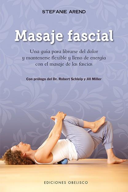 MASAJE FASCIAL | 9788491112372 | AREND, STEFANIE | Llibres Parcir | Librería Parcir | Librería online de Manresa | Comprar libros en catalán y castellano online
