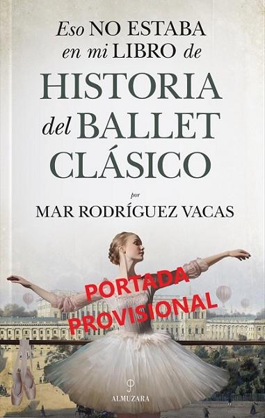 ESO NO ESTABA...HIST. DEL BALLET CLÁSICO | 9788411319492 | RODRÍGUEZ VACAS, MAR | Llibres Parcir | Llibreria Parcir | Llibreria online de Manresa | Comprar llibres en català i castellà online