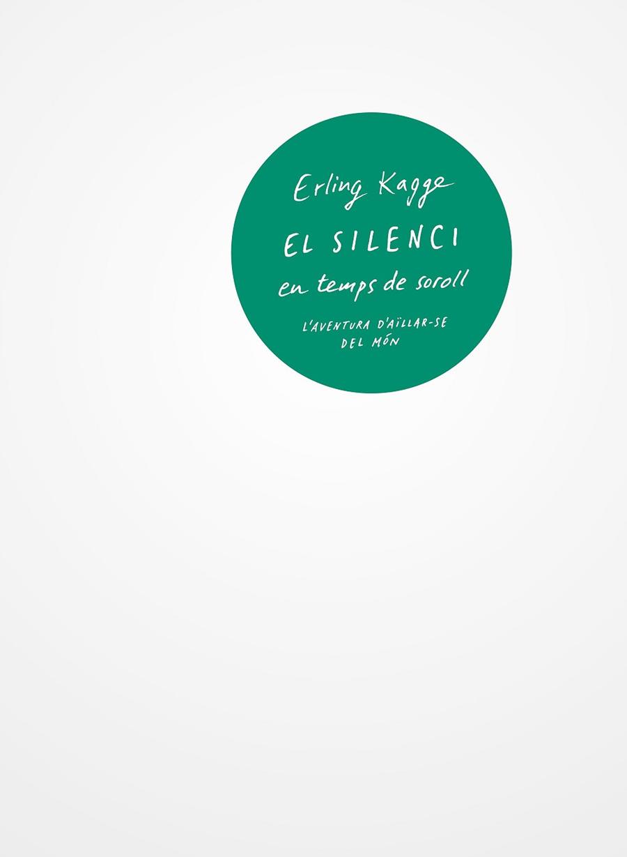 EL SILENCI EN TEMPS DE SOROLL | 9788429776157 | KAGGE, ERLING | Llibres Parcir | Librería Parcir | Librería online de Manresa | Comprar libros en catalán y castellano online
