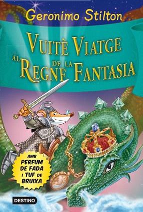 VUITÈ VIATGE AL REGNE DE LA FANTASIA | 9788415790969 | GERONIMO STILTON | Llibres Parcir | Llibreria Parcir | Llibreria online de Manresa | Comprar llibres en català i castellà online