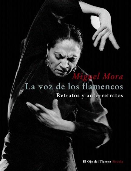 LA VOZ DE LOS FLAMENCOS restratos y autoretratos | 9788498416541 | MIGUEL MORA | Llibres Parcir | Librería Parcir | Librería online de Manresa | Comprar libros en catalán y castellano online