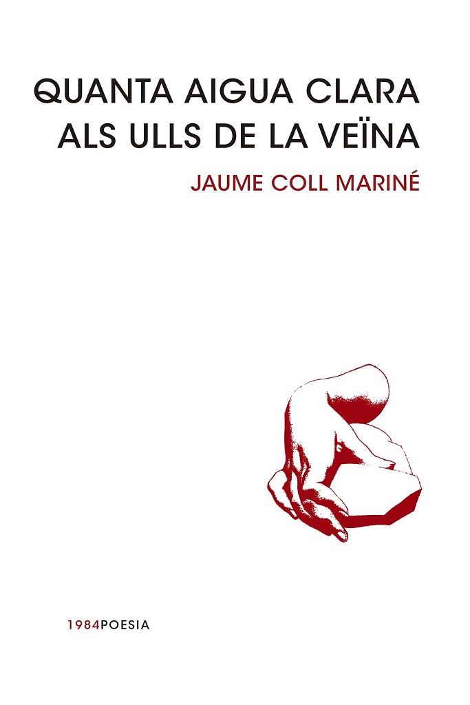 QUANTA AIGUA CLARA ALS ULLS DE LA VEÏNA | 9788415835240 | COLL MARINÉ, JAUME | Llibres Parcir | Llibreria Parcir | Llibreria online de Manresa | Comprar llibres en català i castellà online