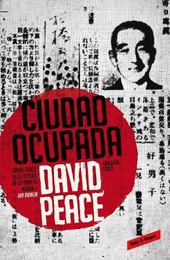 CIUDAD OCUPADA (TRILOGÍA DE TOKIO, 2) | 9788439728207 | PEACE,DAVID | Llibres Parcir | Librería Parcir | Librería online de Manresa | Comprar libros en catalán y castellano online