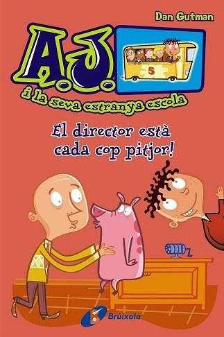A.J. I LA SEVA ESTRANYA ESCOLA 2 : EL DIRECTOR ESTÀ CADA COP PITJOR | 9788499065434 | GUTMAN, DAN | Llibres Parcir | Librería Parcir | Librería online de Manresa | Comprar libros en catalán y castellano online