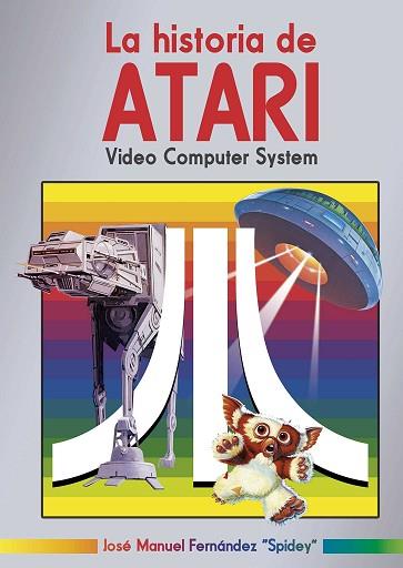 LA HISTORIA DE ATARI: VIDEO COMPUTER SYSTEM | 9788417389604 | FERNÁNDEZ, JOSÉ MANUEL | Llibres Parcir | Librería Parcir | Librería online de Manresa | Comprar libros en catalán y castellano online
