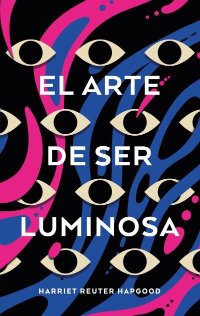 EL ARTE DE SER LUMINOSA | 9788417854416 | REUTER HAPGOOD, HARRIET | Llibres Parcir | Llibreria Parcir | Llibreria online de Manresa | Comprar llibres en català i castellà online