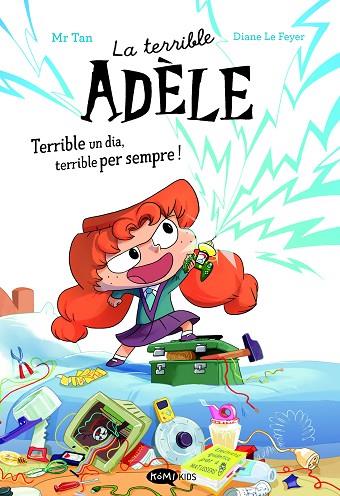 LA TERRIBLE ADÈLE TERRIBLE UN DIA, TERRIBLE PER SEMPRE! NOVELA 1 | 9788419183996 | MR TAN | Llibres Parcir | Llibreria Parcir | Llibreria online de Manresa | Comprar llibres en català i castellà online