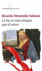 LA LUZ ES MAS ANTIGUA QUE EL AMOR | 9788432212956 | MENENDEZ R | Llibres Parcir | Librería Parcir | Librería online de Manresa | Comprar libros en catalán y castellano online