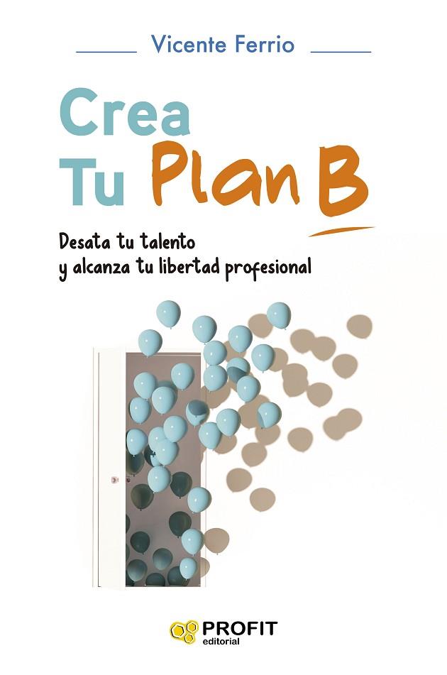 CREA TU PLAN B | 9788419212498 | FERRIO DÍAZ, VICENTE | Llibres Parcir | Librería Parcir | Librería online de Manresa | Comprar libros en catalán y castellano online