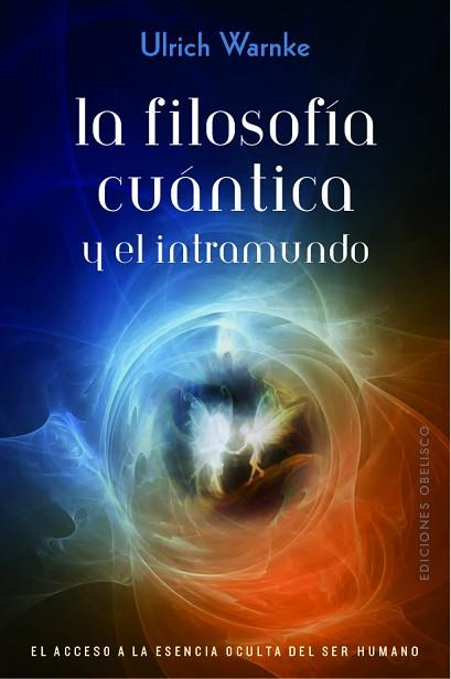 LA FILOSOGÍA CUÁNTICA Y EL INTRAMUNDO | 9788491114666 | WARNKE, ULRICH | Llibres Parcir | Librería Parcir | Librería online de Manresa | Comprar libros en catalán y castellano online