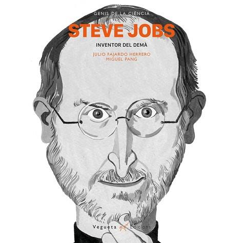 STEVE JOBS. INVENTOR DEL DEMÀ | 9788417137113 | VEGUETA EDICIONS/FAJARDO HERRERO, JULIO | Llibres Parcir | Librería Parcir | Librería online de Manresa | Comprar libros en catalán y castellano online