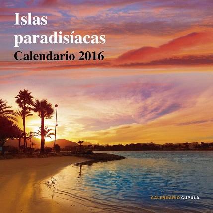 CALENDARIO ISLAS PARADISÍACAS 2016 | 9788448021658 | AA. VV. | Llibres Parcir | Llibreria Parcir | Llibreria online de Manresa | Comprar llibres en català i castellà online