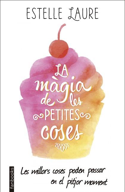 LA MÀGIA DE LES PETITES COSES | 9788416297672 | ESTELLE LAURE | Llibres Parcir | Librería Parcir | Librería online de Manresa | Comprar libros en catalán y castellano online
