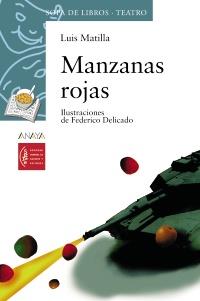 MANZANAS ROJAS col sopa de libros teatro | 9788466739894 | LUIS MATILLA | Llibres Parcir | Librería Parcir | Librería online de Manresa | Comprar libros en catalán y castellano online