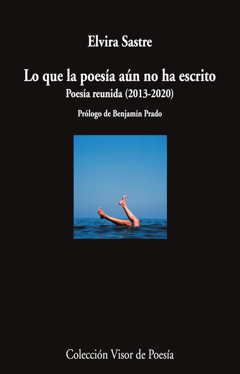 LO QUE LA POESÍA AÚN NO HA ESCRITO | 9788498954920 | SASTRE, ELVIRA | Llibres Parcir | Llibreria Parcir | Llibreria online de Manresa | Comprar llibres en català i castellà online
