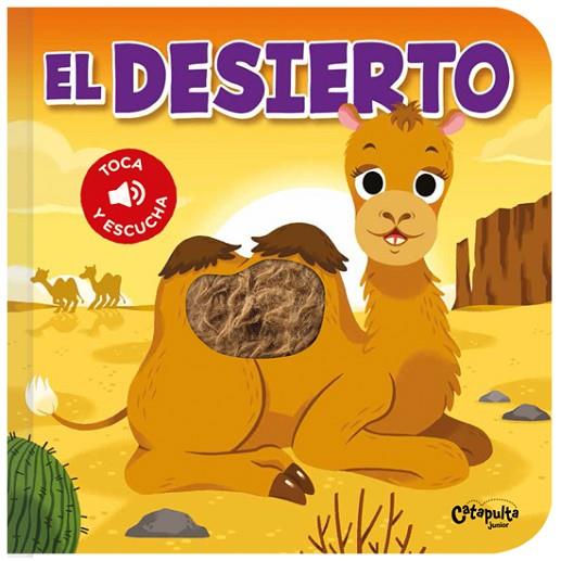 TOCA Y ESCUCHA - EL DESIERTO | 9789876378635 | LOS EDITORES DE CATAPULTA | Llibres Parcir | Librería Parcir | Librería online de Manresa | Comprar libros en catalán y castellano online