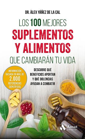 LOS 100 MEJORES SUPLEMENTOS Y ALIMENTOS QUE CAMBIARÁN TU VIDA | 9788497359283 | YÁÑEZ DE LA CAL, ALEX | Llibres Parcir | Librería Parcir | Librería online de Manresa | Comprar libros en catalán y castellano online