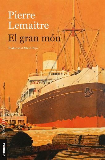 EL GRAN MÓN | 9788413584171 | PIERRE LEMAITRE | Llibres Parcir | Librería Parcir | Librería online de Manresa | Comprar libros en catalán y castellano online