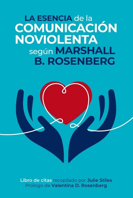 LA ESENCIA DE LA COMUNICACIÓN NOVIOLENTA | 9788412666472 | ROSENBERG, MARSHALL B. | Llibres Parcir | Librería Parcir | Librería online de Manresa | Comprar libros en catalán y castellano online