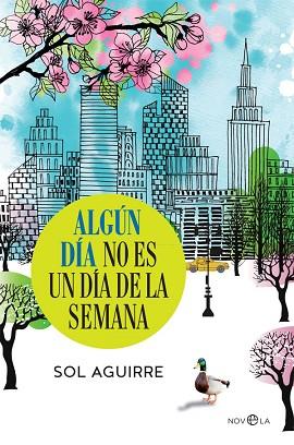 ALGÚN DÍA NO ES UN DÍA DE LA SEMANA | 9788490608876 | AGUIRRE, SOL | Llibres Parcir | Llibreria Parcir | Llibreria online de Manresa | Comprar llibres en català i castellà online