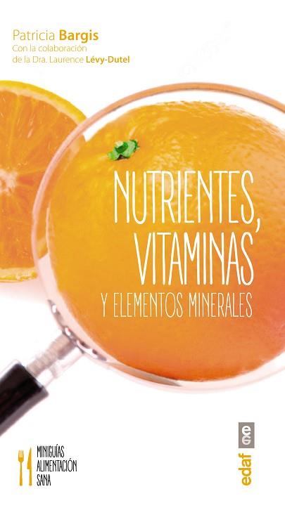 NUTRIENTES, VITAMINAS Y ELEMENTOS MINERALES | 9788441436817 | BARGIS, PATRICIA | Llibres Parcir | Llibreria Parcir | Llibreria online de Manresa | Comprar llibres en català i castellà online