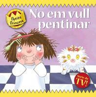 NO EM VULL PENTINAR Petita Princesa | 9788424633684 | Llibres Parcir | Librería Parcir | Librería online de Manresa | Comprar libros en catalán y castellano online