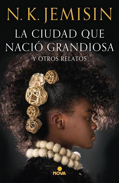 LA CIUDAD QUE NACIÓ GRANDIOSA Y OTROS RELATOS | 9788417347581 | JEMISIN, N.K. | Llibres Parcir | Librería Parcir | Librería online de Manresa | Comprar libros en catalán y castellano online