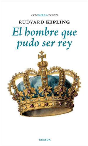 EL HOMBRE QUE PUDO SER REY | 9788417726942 | KIPLING, RUDYARD | Llibres Parcir | Llibreria Parcir | Llibreria online de Manresa | Comprar llibres en català i castellà online