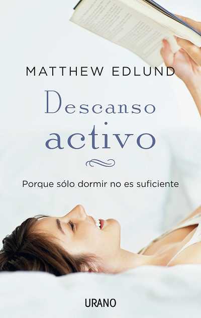 DESCANSO ACTIVO porque solo dormir no es suficiente | 9788479537685 | MATTHEW EDLUND | Llibres Parcir | Librería Parcir | Librería online de Manresa | Comprar libros en catalán y castellano online