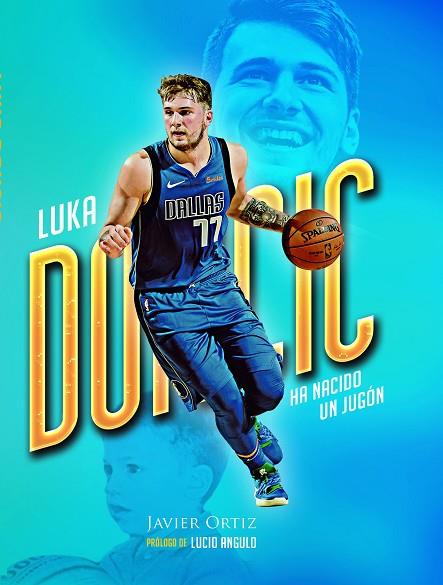 LUKA DONCIC. HA NACIDO UN JUGÓN | 9788415448495 | ORTIZ LÓPEZ, JAVIER | Llibres Parcir | Librería Parcir | Librería online de Manresa | Comprar libros en catalán y castellano online