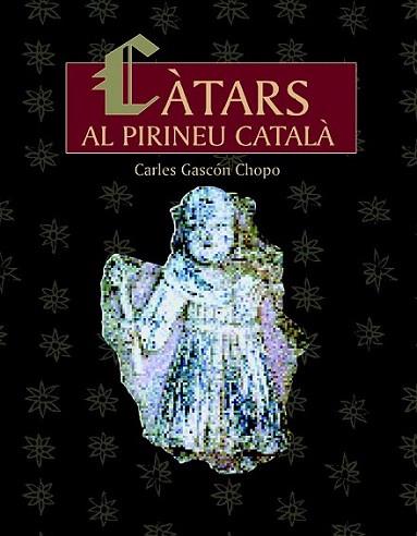 CATARS AL PIRINEU CATALA | 9788497790444 | GASCON CHOPO CARLES | Llibres Parcir | Librería Parcir | Librería online de Manresa | Comprar libros en catalán y castellano online