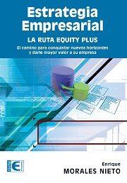 ESTRATEGIA EMPRESARIAL LA RUTA EQUITY PLUS | 9788499646824 | ORALES NIETO,ENRIQUE | Llibres Parcir | Librería Parcir | Librería online de Manresa | Comprar libros en catalán y castellano online
