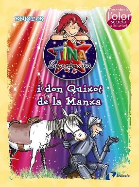 TINA SUPERBRUIXA I DON QUIXOT DE LA MANXA (ED. COLOR) | 9788499065878 | KNISTER | Llibres Parcir | Librería Parcir | Librería online de Manresa | Comprar libros en catalán y castellano online