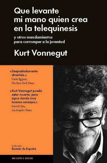 QUE LEVANTE MI MANO QUIÉN CREA EN LA TELEQUINESIS | 9788415996552 | KURT VONNEGUT | Llibres Parcir | Librería Parcir | Librería online de Manresa | Comprar libros en catalán y castellano online