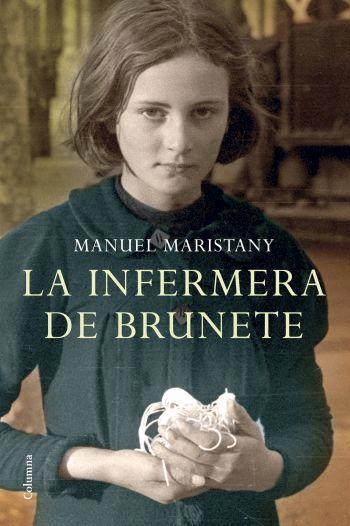 LA INFERMERA DE BRUNETE | 9788466408165 | MANUEL MARISTANY | Llibres Parcir | Llibreria Parcir | Llibreria online de Manresa | Comprar llibres en català i castellà online