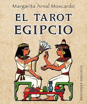 TAROT EGIPCIO, EL + CARTAS | 9788497778718 | ARNAL MOSCARDÓ, MARGARITA | Llibres Parcir | Librería Parcir | Librería online de Manresa | Comprar libros en catalán y castellano online