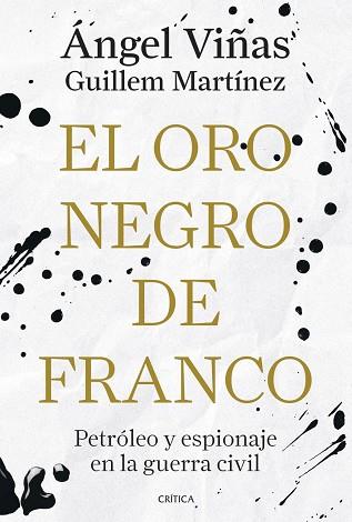 EL ORO NEGRO DE FRANCO | 9788491998181 | MARTÍNEZ MOLINOS, GUILLEM / VIÑAS, ANGEL VIÑAS | Llibres Parcir | Librería Parcir | Librería online de Manresa | Comprar libros en catalán y castellano online