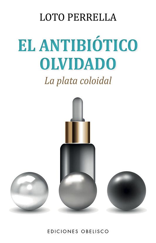 EL ANTIBIÓTICO OLVIDADO | 9788491118763 | PERRELLA ESTELLÉS, LOTO | Llibres Parcir | Llibreria Parcir | Llibreria online de Manresa | Comprar llibres en català i castellà online